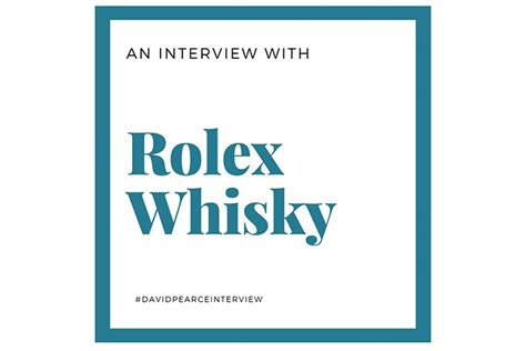 Rolex Whisky Interview .